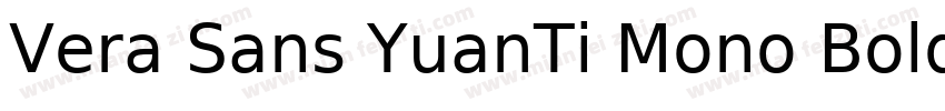 Vera Sans YuanTi Mono Bold Italic字体转换